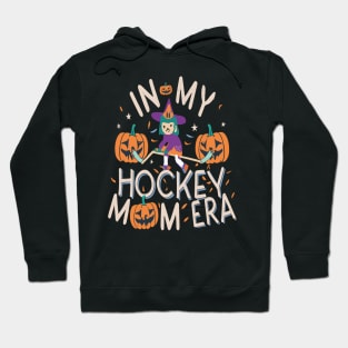 In My HOCKEY Mom Era Women Mama Sport Player Hoodie